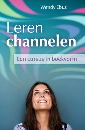 Leren channelen - Wendy Ebus