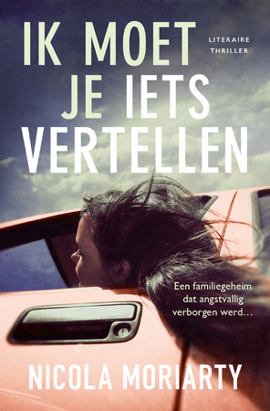 Ik moet je iets vertellen - Nicola Moriarty Ik moet je iets vertellen - Nicola Moriarty