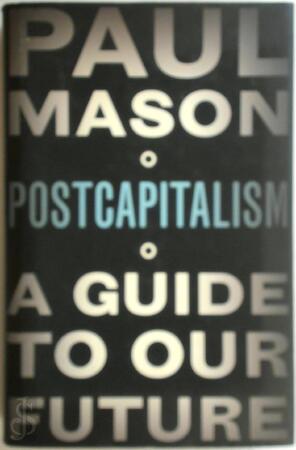 Postcapitalism - Paul Mason