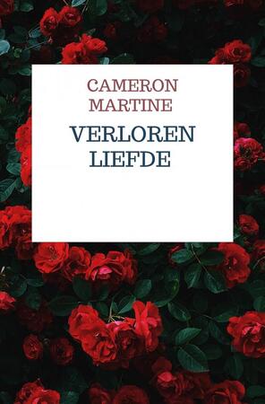 Verloren liefde teruggevonden - Cameron Martine Verloren liefde teruggevonden - Cameron Martine