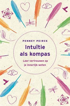 Intuitie als kompas - Penney Peirce Intuitie als kompas - Penney Peirce