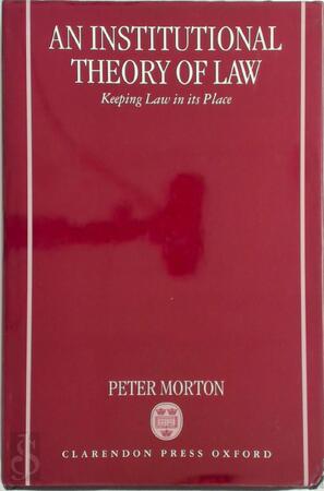 An Institutional Theory of Law - Peter Morton An Institutional Theory of Law - Peter Morton