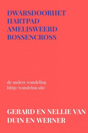 dwarsdoorhethartpad - Gerard En Nellie Van Duin en Werner dwarsdoorhethartpad - Gerard En Nellie Van Duin en Werner