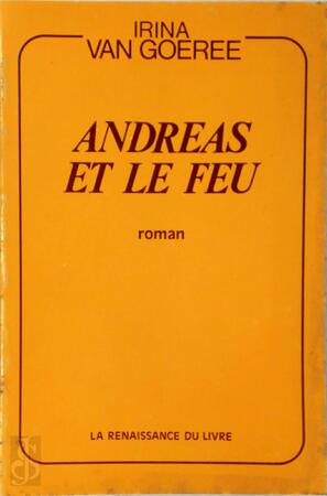 Andréas et le feu - Irina van Goeree
