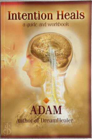 Intention Heals - Adam, Dreamhealer