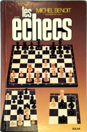 les échecs - Michel Benoit