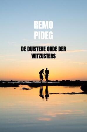 De Duistere Orde der Witzusters - Remo Pideg De Duistere Orde der Witzusters - Remo Pideg