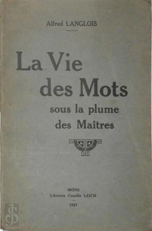 La vie des mots sous la plume des maîtres - Alexandre Langlois