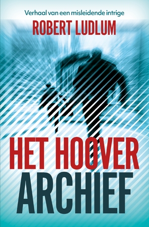 Het Hoover Archief - Robert Ludlum Het Hoover Archief - Robert Ludlum