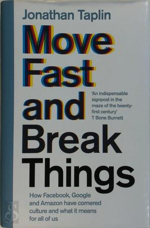 Move Fast and Break Things - Jonathan Taplin