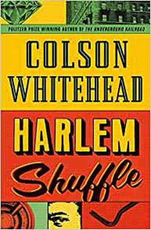 Harlem Shuffle - Colson Whitehead