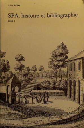 Spa, histoire et bibliographie - Albin Body