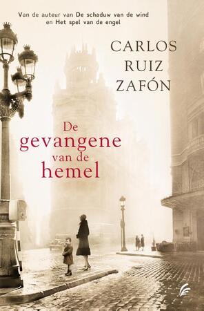 De gevangene van de hemel - Carlos Ruiz Zafón De gevangene van de hemel - Carlos Ruiz Zafón