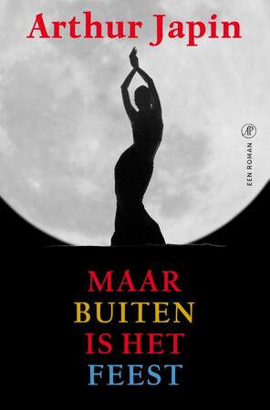 Maar buiten is het feest - Arthur Japin Maar buiten is het feest - Arthur Japin
