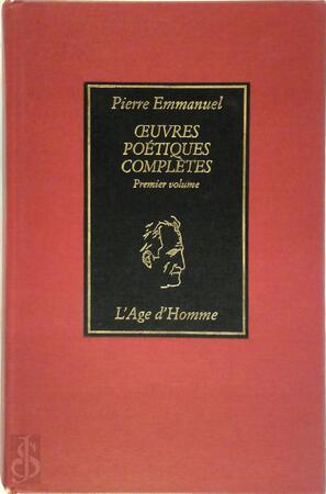 Oeuvres Poétiques Complètes - Pierre Emmanuel Oeuvres Poétiques Complètes - Pierre Emmanuel