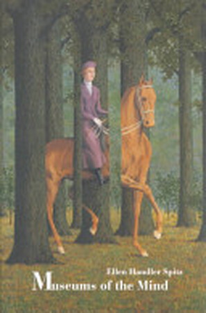 Museums of the Mind - Ellen Handler Spitz
