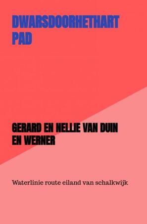Dwarsdoorhethartpad - Gerard En Nellie Van Duin en Werner Dwarsdoorhethartpad - Gerard En Nellie Van Duin en Werner