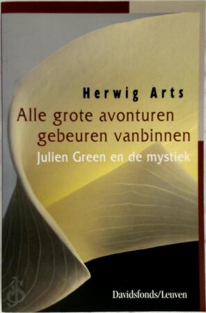 Alle grote avonturen gebeuren vanbinnen - Herwig Arts Alle grote avonturen gebeuren vanbinnen - Herwig Arts