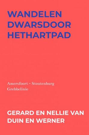 Wandelen dwarsdoorhethartpad - Gerard En Nellie Van Duin en Werner Wandelen dwarsdoorhethartpad - Gerard En Nellie Van Duin en Werner