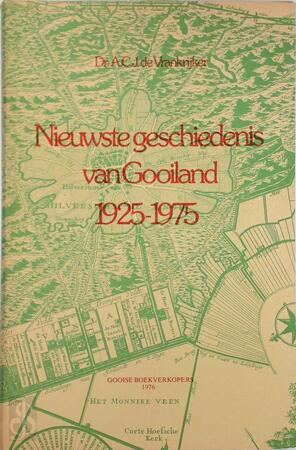 Nieuwste geschiedenis van Gooiland 1925-1975 - A.C.J. de Vrankrijker