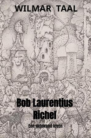 Bob Laurentius Richel - Wilmar Taal Bob Laurentius Richel - Wilmar Taal