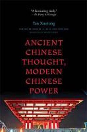 Ancient Chinese Thought, Modern Chinese Power - Yan Xuetong