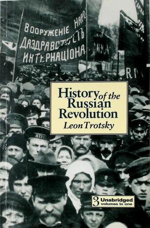 The History of the Russian Revolution - Leon Trotsky The History of the Russian Revolution - Leon Trotsky