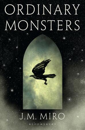 Ordinary Monsters - J.M. Miro Ordinary Monsters - J.M. Miro