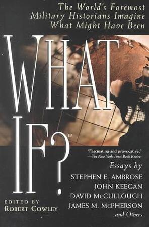 What If? - [Ed.] Robert Cowley
