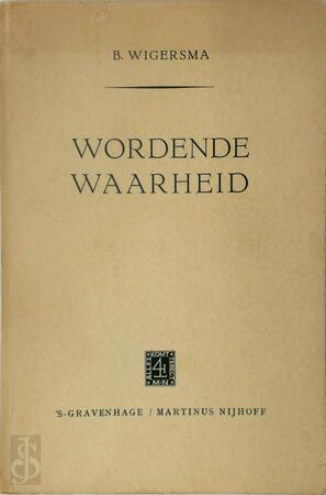 Wordende waarheid - B. Wigersma