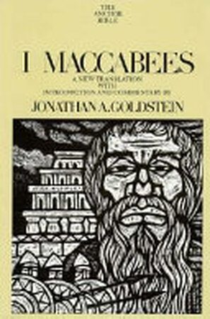 I Maccabees - Jonathan A. Goldstein