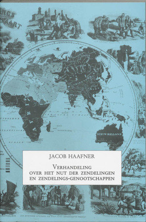 Verhandeling over het nut zendelingen en zendelings-genootschappen - Jacob Haafner