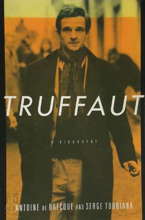 Truffaut - Antoine de Baecque, Serge Toubiana
