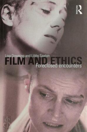 Film and Ethics - Lisa Downing, Libby Saxton