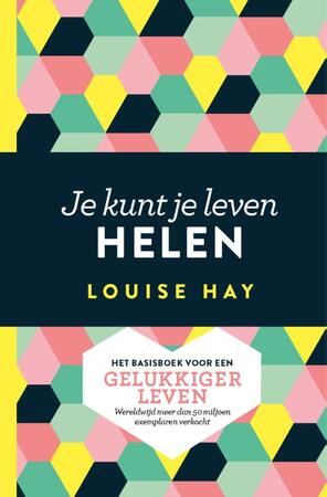 Je kunt je leven helen - Louise Hay Je kunt je leven helen - Louise Hay