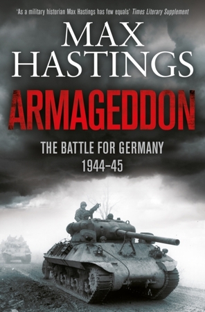 Armageddon: the battle for germany 1944-45 - Max Hastings