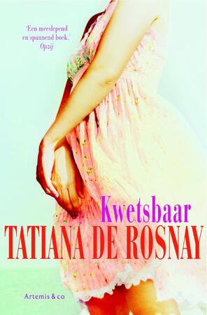 Kwetsbaar - Tatiana de Rosnay Kwetsbaar - Tatiana de Rosnay
