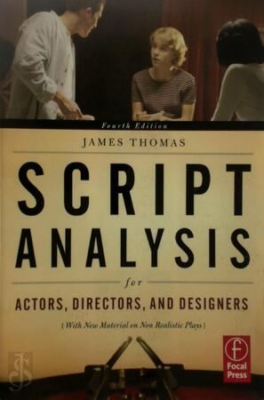 Script Analysis for Actors, Directors, and Designers - James Michael Thomas