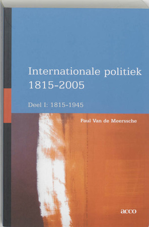 Internationale Politiek 1815-2004 / 1 (1815-1945) - P. van de Meerssche