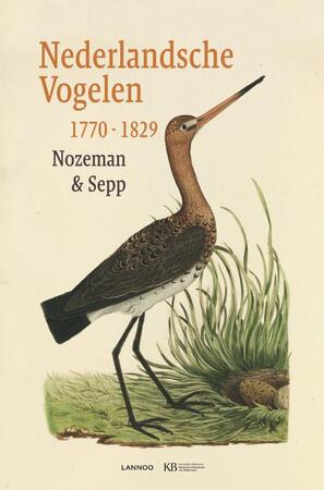 Nederlandsche vogelen 1770 - 1829 - C. Nozeman, C. Sepp Nederlandsche vogelen 1770 - 1829 - C. Nozeman, C. Sepp