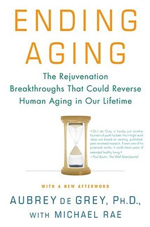 Ending Aging - Aubrey De Grey, Michael Rae