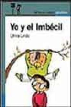 Yo y el imbécil - Elvira Lindo