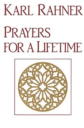 Prayers for a Lifetime - Karl Rahner
