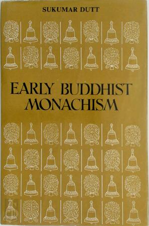 Early Buddhist Monachism - Sukumar Dutt