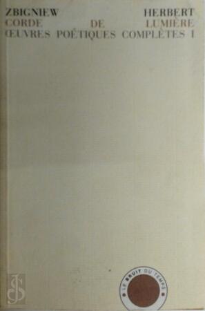 Corde de lumière ; suivi de Hermès, le chien et l'étoile ; et de Etude de l'objet - Zbigniew Herbert