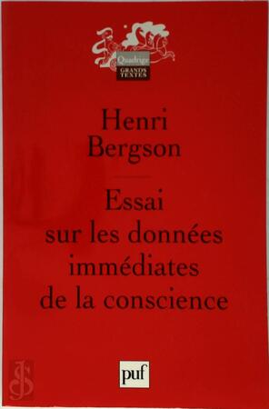 Essai sur les données immédiates de la conscience - Henri Bergson