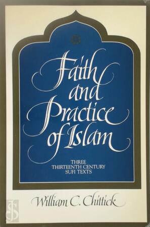 Faith and Practice of Islam - William C. Chittick