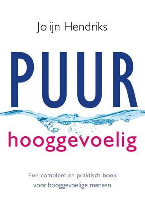 Puur hooggevoelig - Jolijn Hendriks Puur hooggevoelig - Jolijn Hendriks