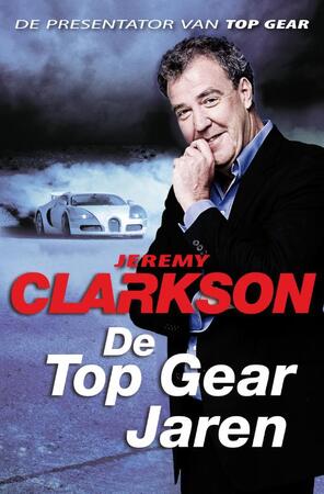 De Top Gear jaren - Jeremy Clarkson De Top Gear jaren - Jeremy Clarkson