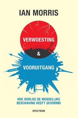 Verwoesting en vooruitgang - Ian Morris Verwoesting en vooruitgang - Ian Morris